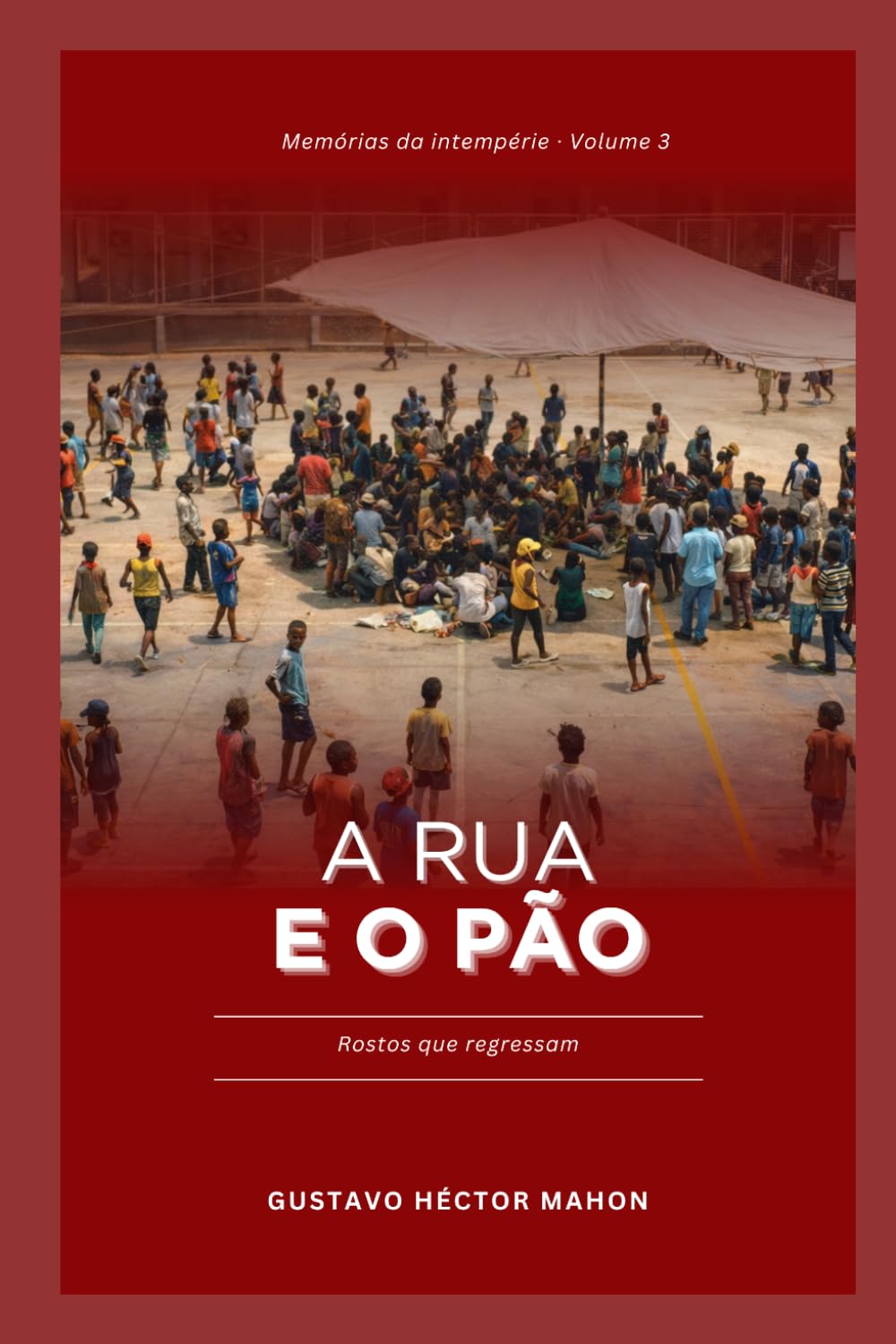 A rua e o pão: Rostos que regressam (Memórias da Intempérie)