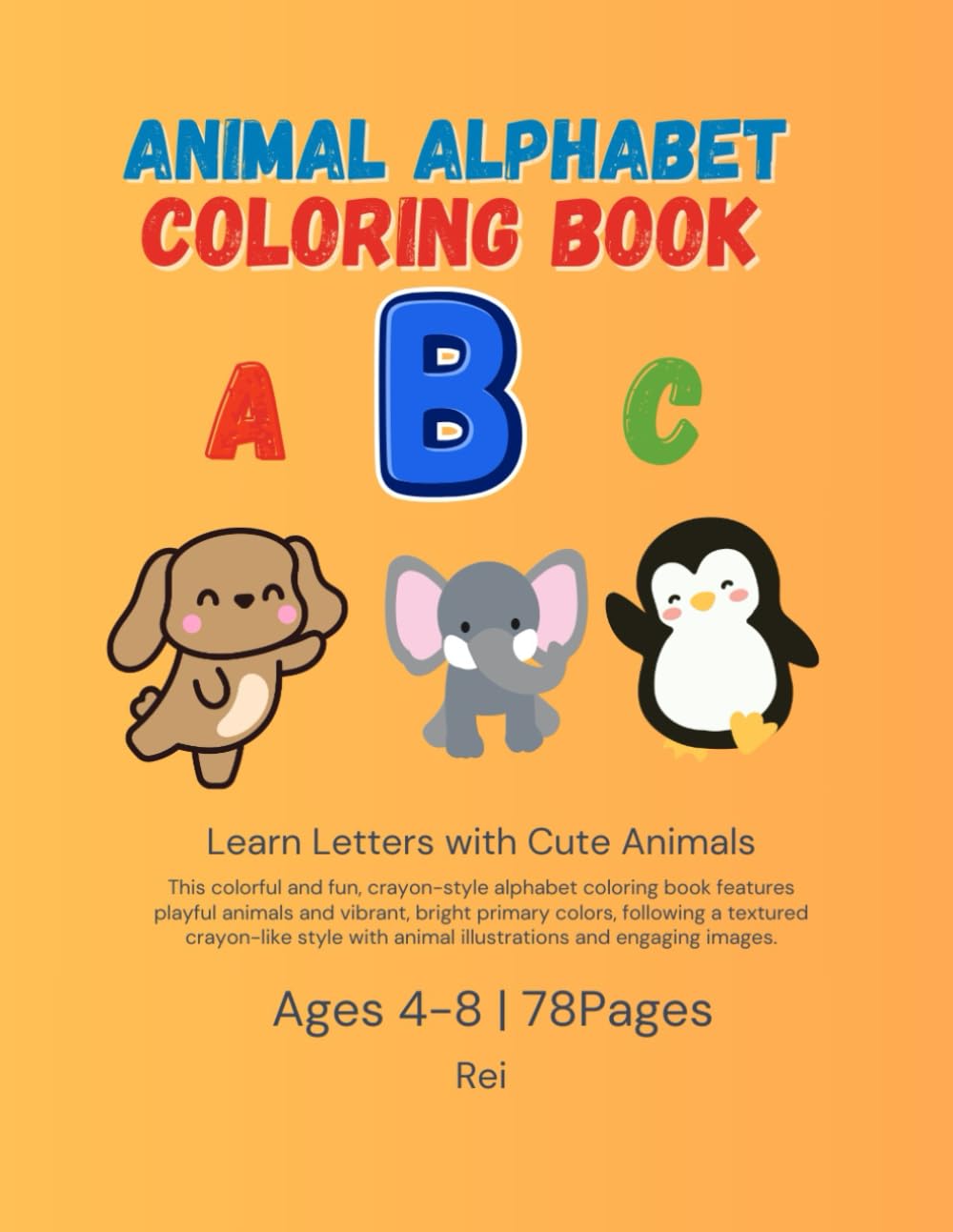 Animal Alphabet Coloring Book: Learn Letters with Cute Animals for Kids Ages 4–8