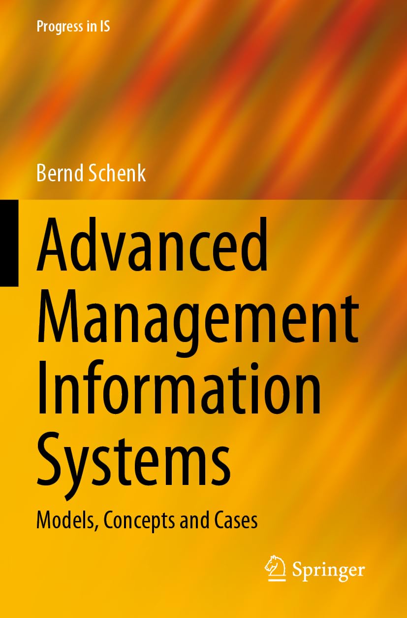 Advanced Management Information Systems: Models, Concepts and Cases (Progress in IS)