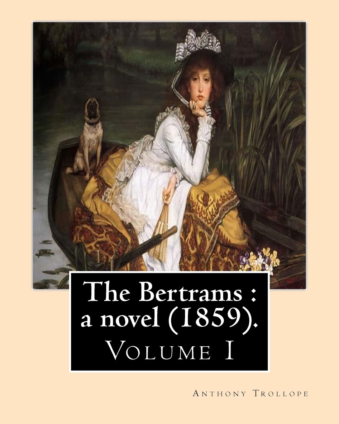 The Bertrams : a novel (1859). By: Anthony Trollope (Volume 1): Novel (Original Classics)