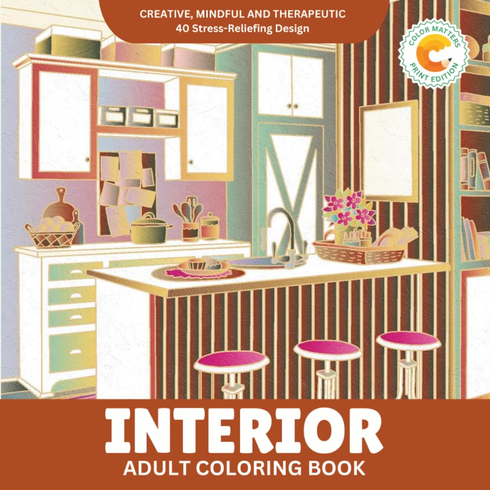 Color Matters Adult Coloring Book: 40 Intricate Interior Designs for Stress Relief & Relaxation