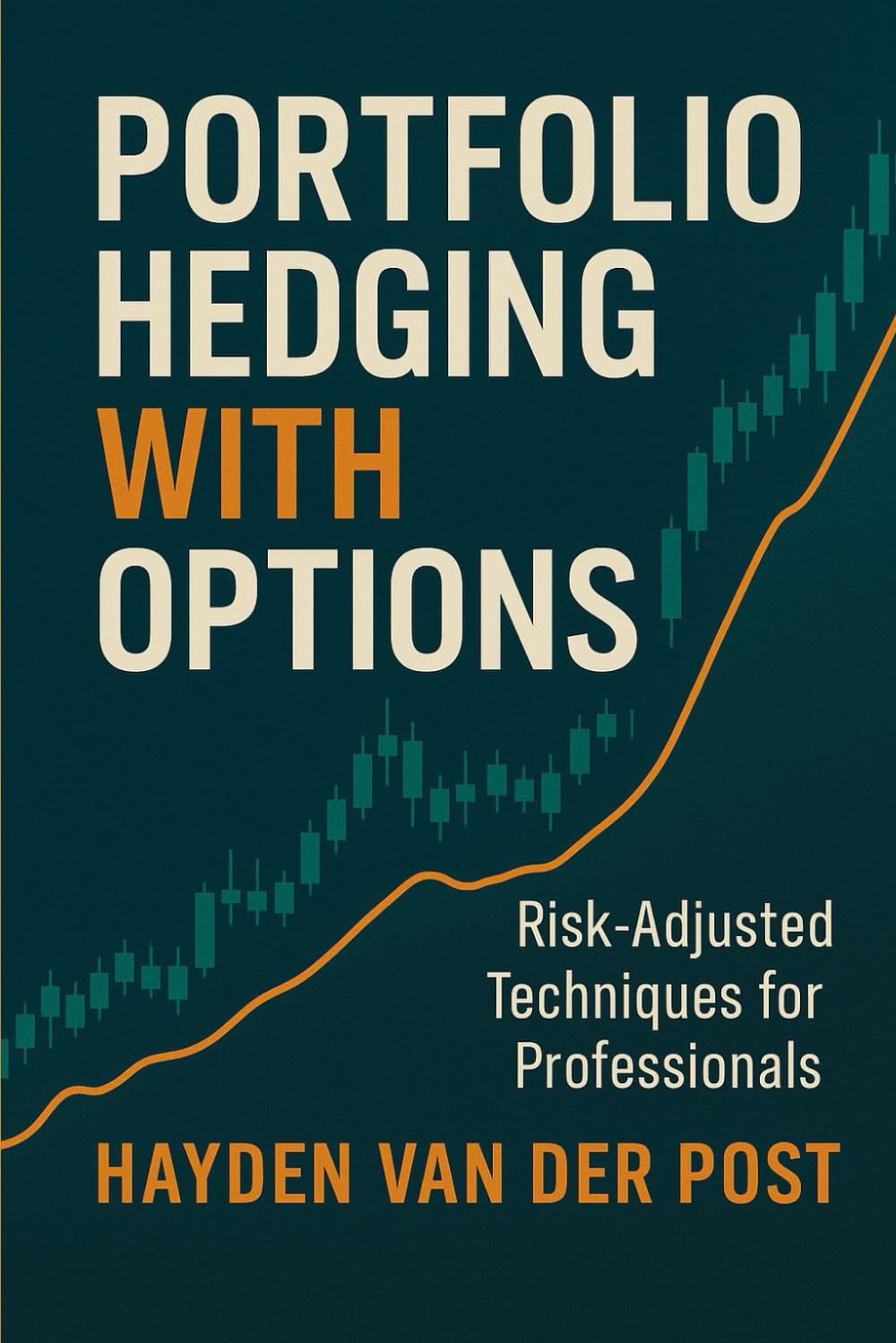 Portfolio Hedging with Options: Risk-Adjusted Techniques for Professionals: Advanced Strategies for Protecting Capital and Enhancing Returns