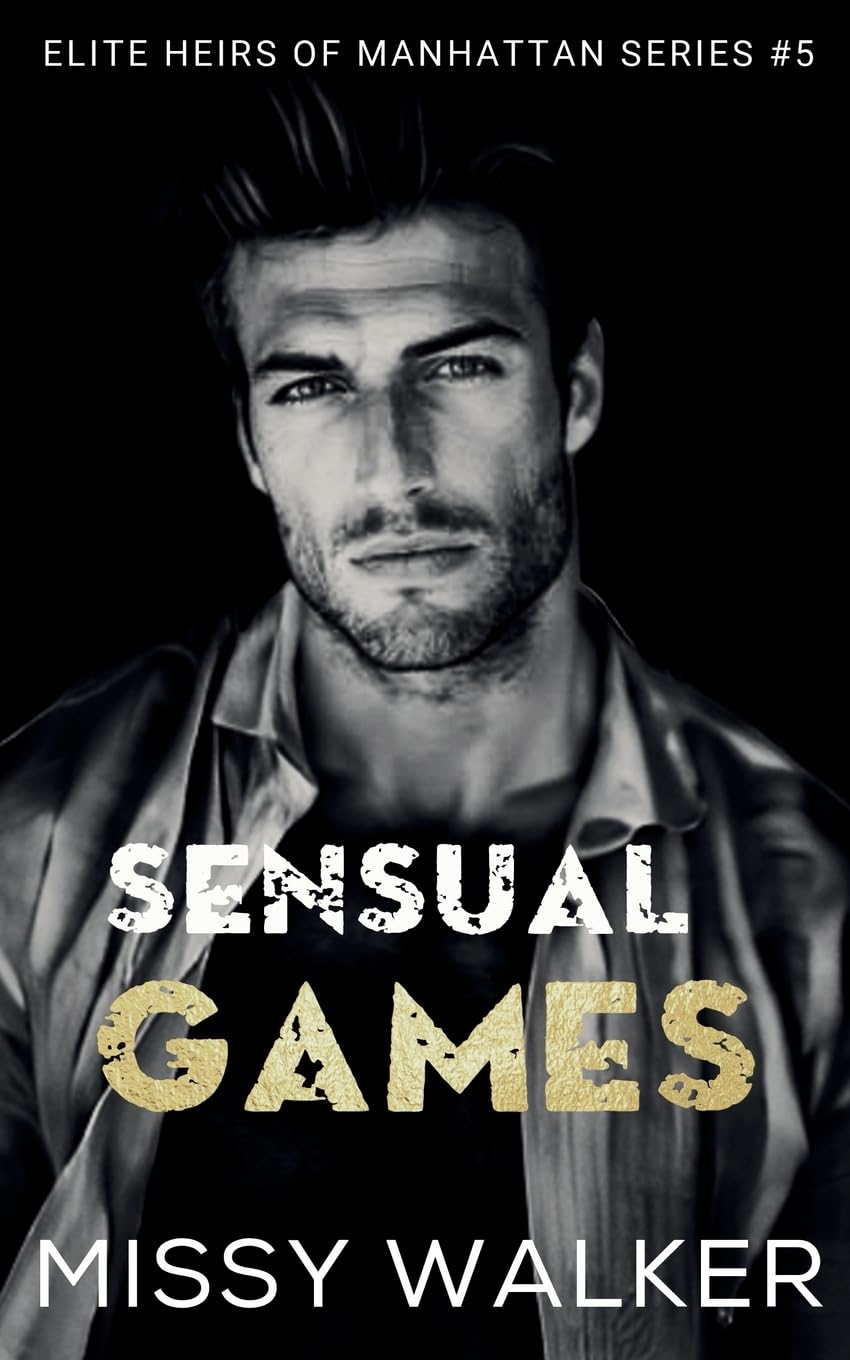 Sensual Games: Enemies-to-Lovers Workplace Romance (Elite Heirs of Manhattan Series)