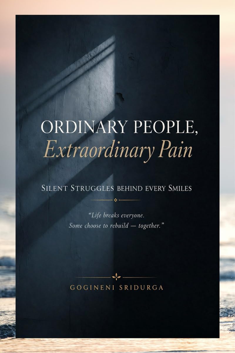 Ordinary People, Extraordinary Pain: Silent Struggles Behind Every Smiles