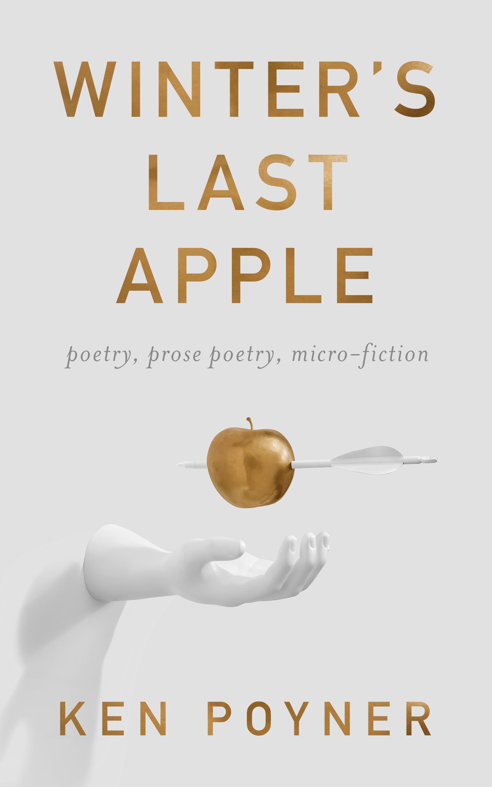 Cover of Winter's Last Apple : Poetry, Prose Poetry, Micro-fiction