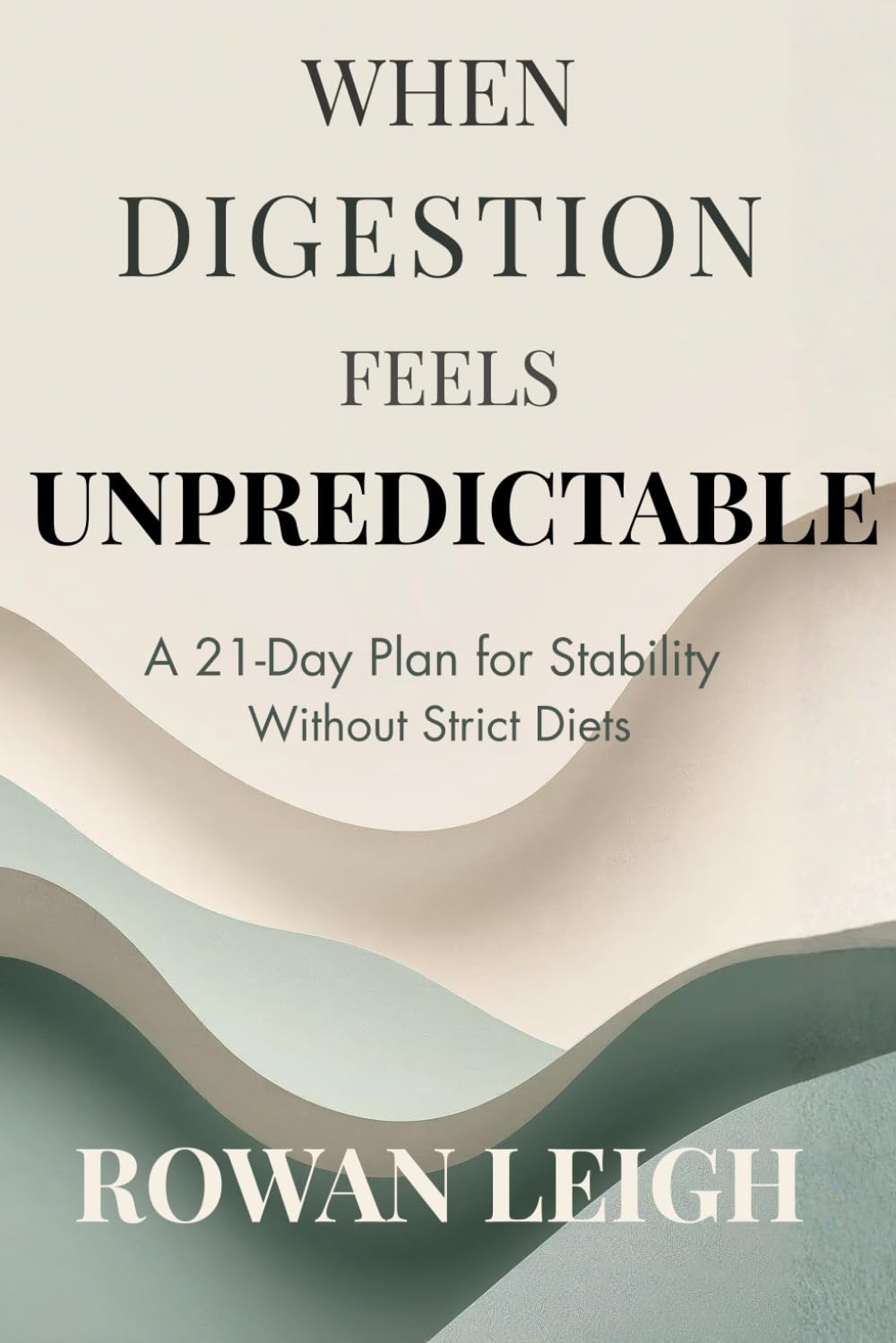 When Digestion Feels Unpredictable: A 21-Day Plan for Stability Without Strict Diets