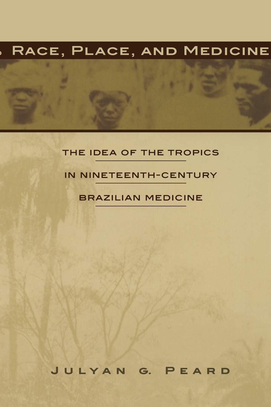 The Idea of the Tropics in Nineteenth-Century Brazilian Medicine: The Idea of the Tropics in Nineteenth-Century Brazil