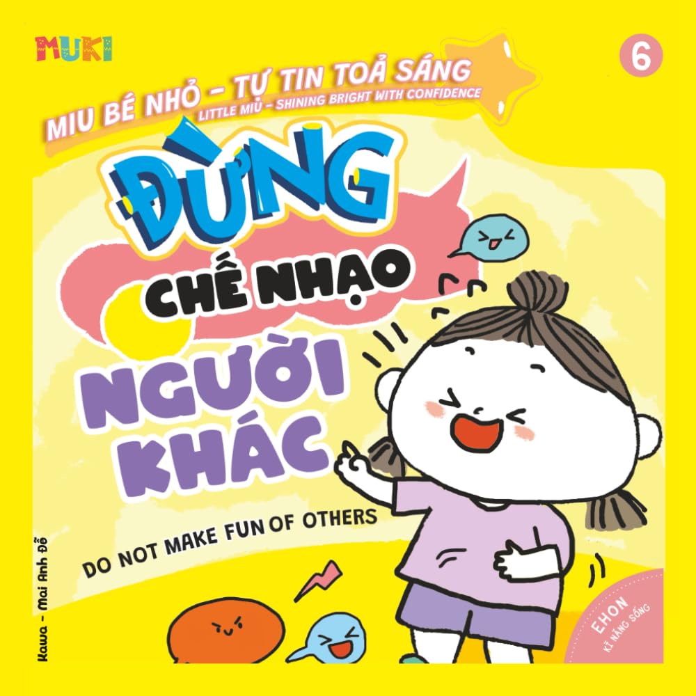 Little Miu, Do Not Make Fun of Others!: A Bilingual Vietnamese-English Children's Book on Empathy, Kindness, and Respecting Differences for Toddlers and Preschoolers (Ages 1-6)