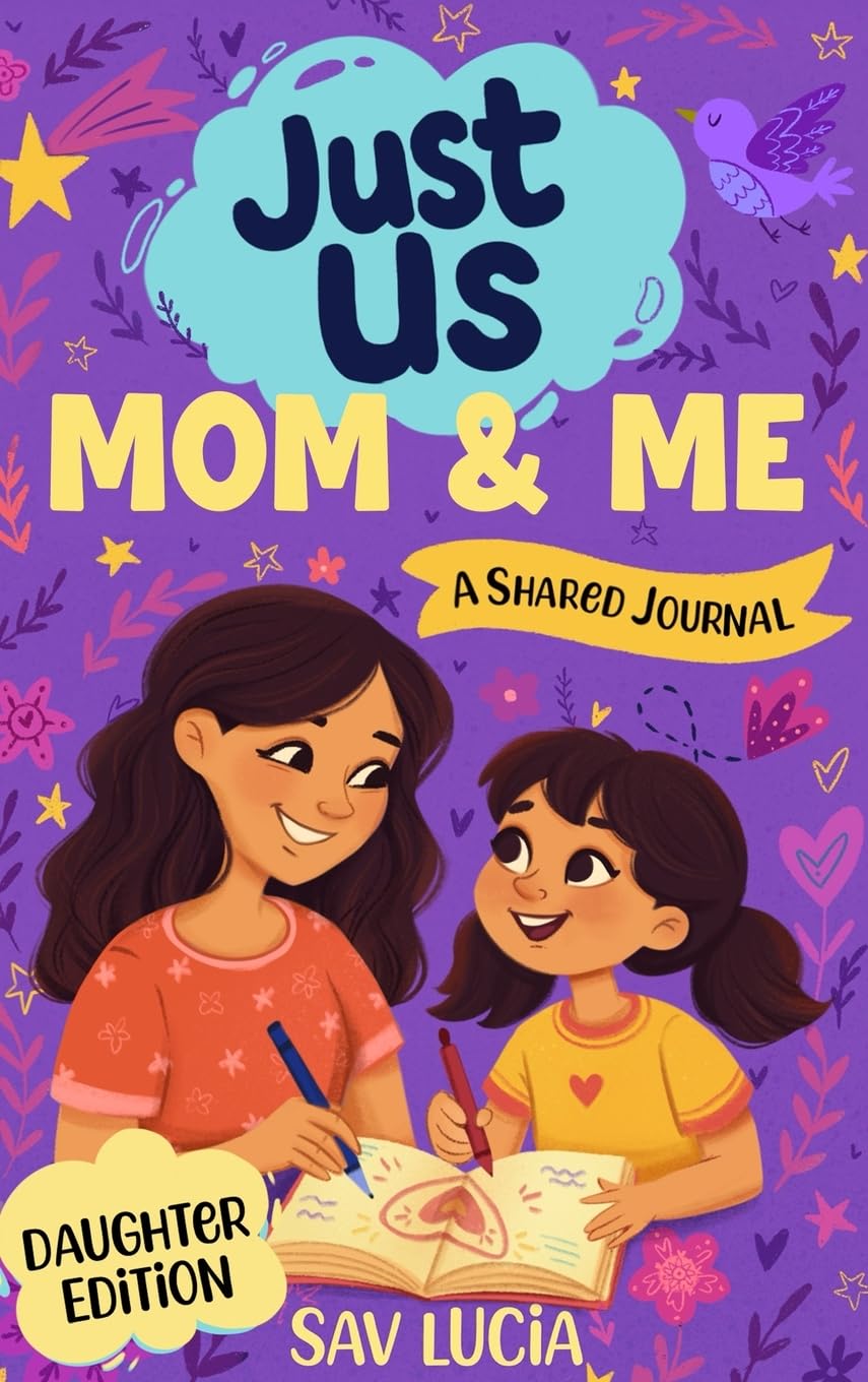Mom & Me: A Guided Journal for Mothers and Daughters to Share, Play and Connect (Just Us)