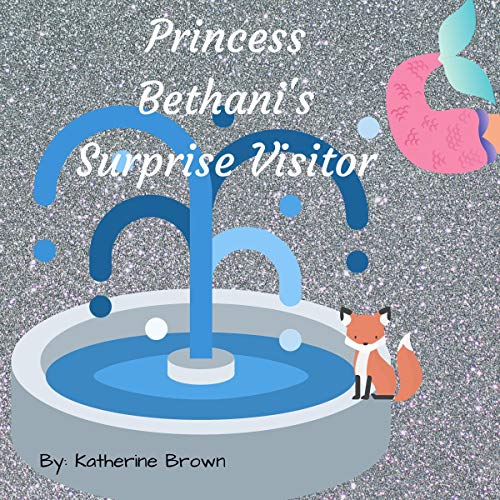 Princess Bethani's Surprise Visitor by Katherine Brown episode artwork