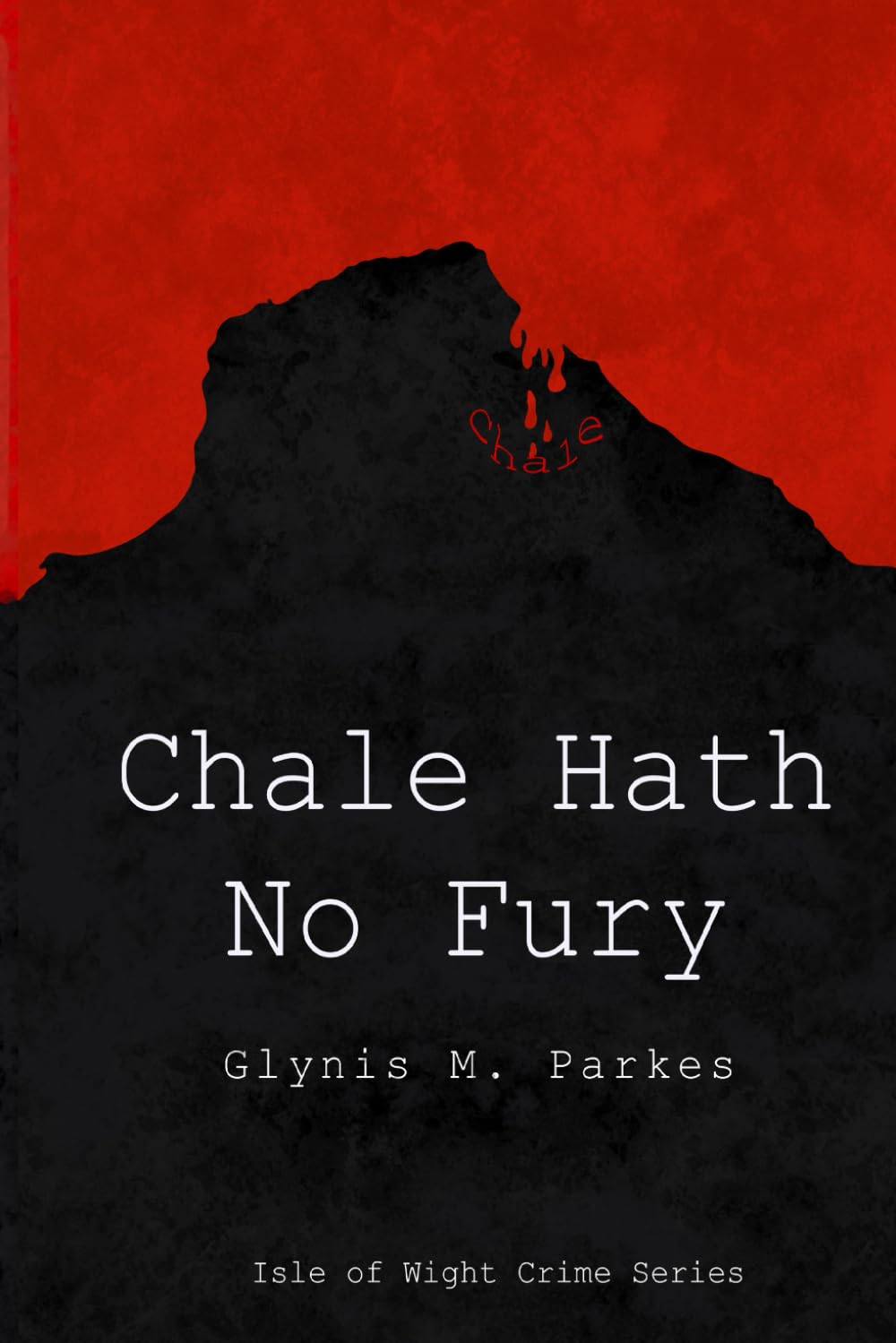 Chale Hath No Fury (Isle of Wight crime thriller series)
