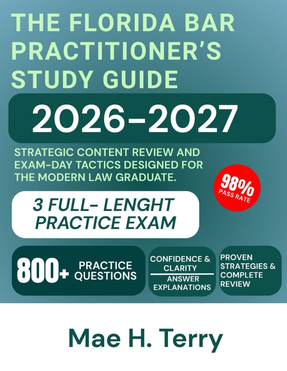 The Florida Bar Practitioner's Study Guide 2026-2027: Strategic Content Review and Exam-Day Tactics Designed for the Modern Law Graduate.