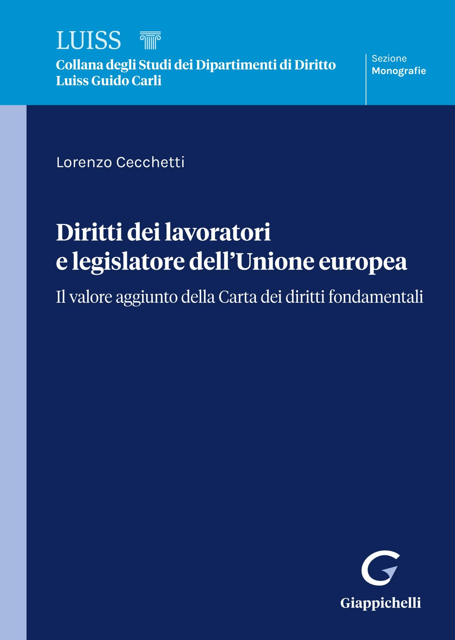 Diritti dei lavoratori e legislatore dell'Unione europea: Il valore aggiunto della Carta dei diritti fondamentali