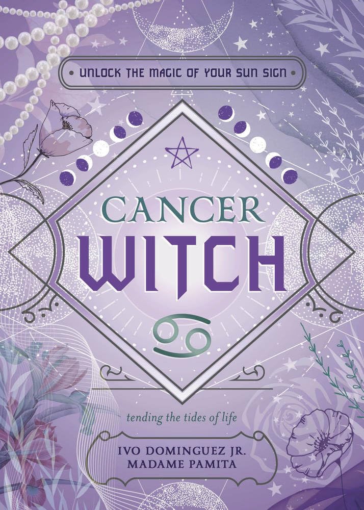 Cancer Witch: Unlock the Magic of Your Sun Sign (The Witch's Sun Sign) (The Witch's Sun Sign Series)