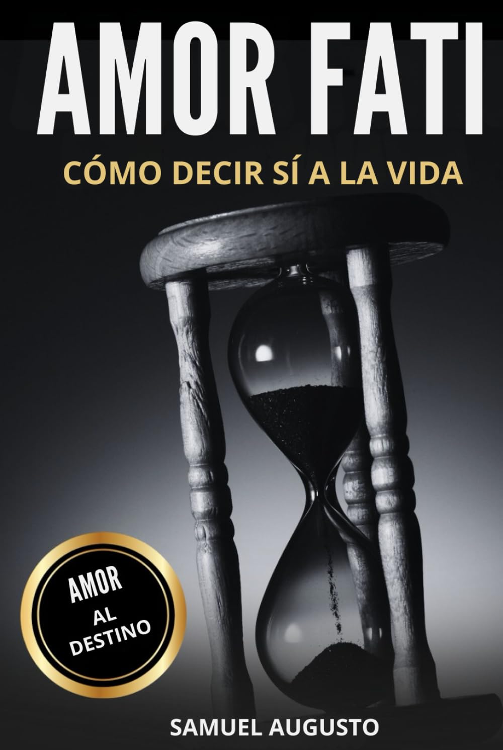 AMOR FATI: Cómo decir sí a la vida