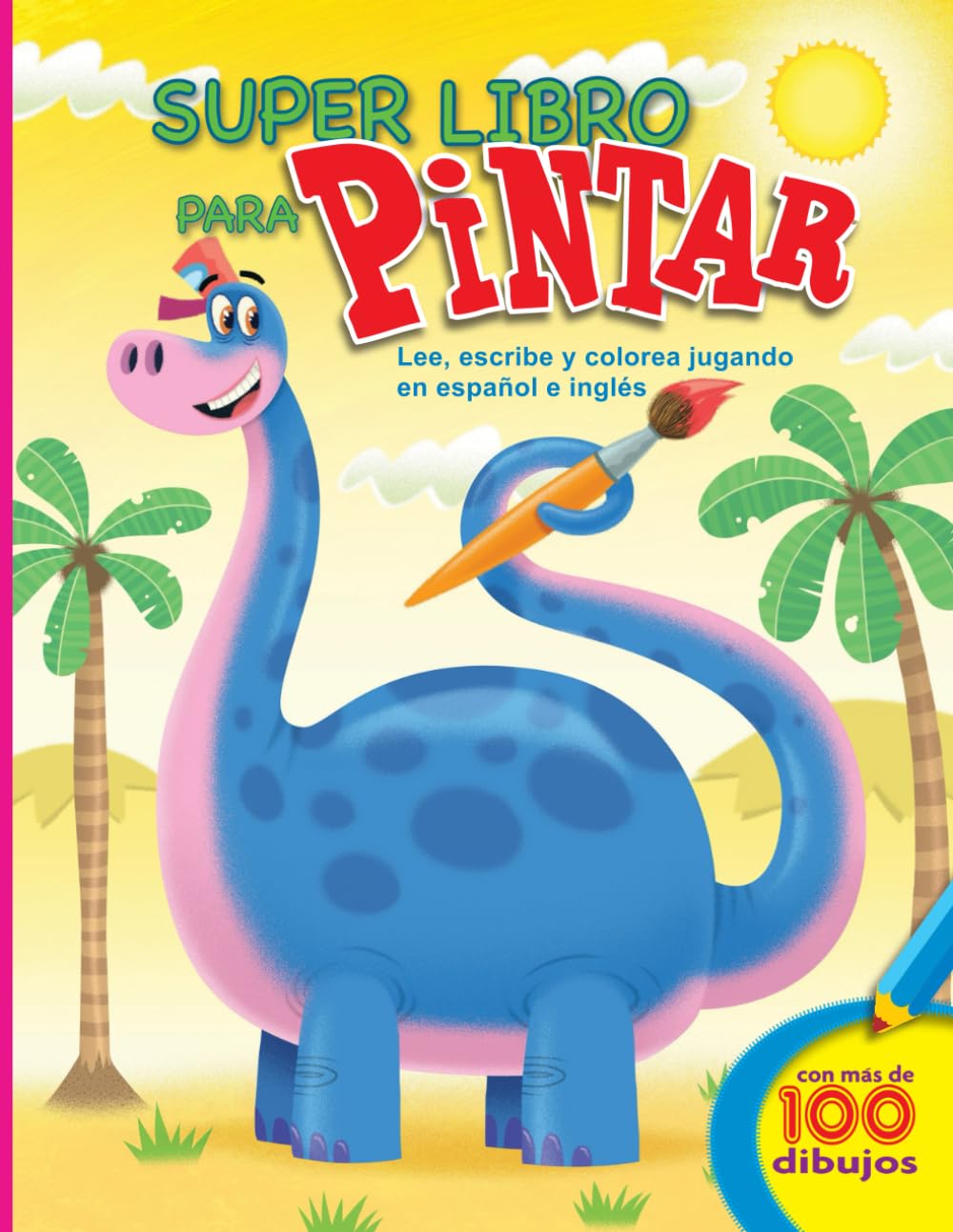 Súper Libro para Pintar: Libro infantil educativo para pintar y aprender palabras en español e inglés, recomendado para niños y niñas de 4 a 6 años.