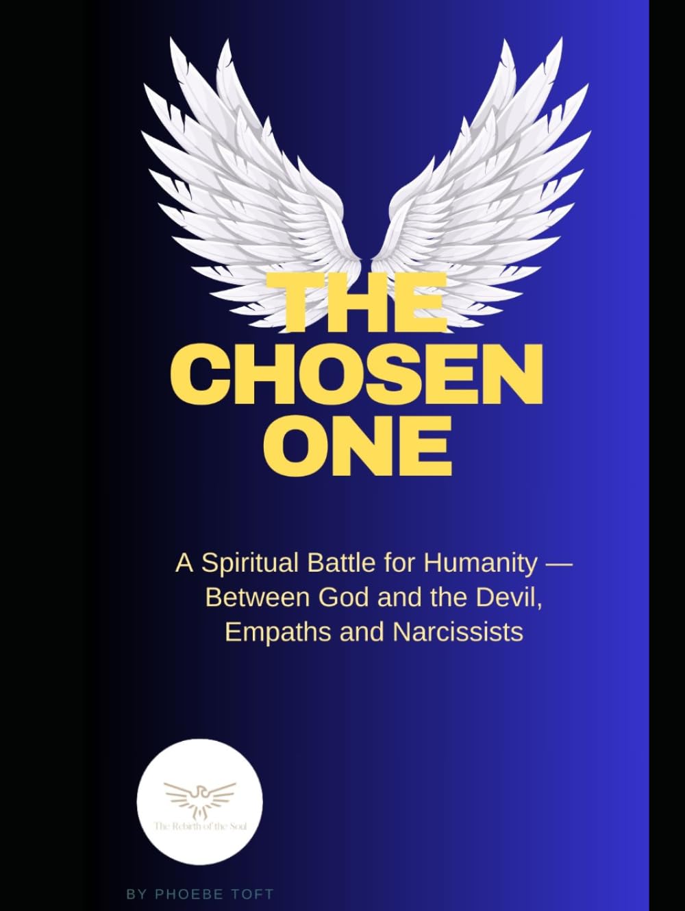 The Chosen One: A spiritual Battle for Humanity – Between God and the Devil. Empaths and Narcissists