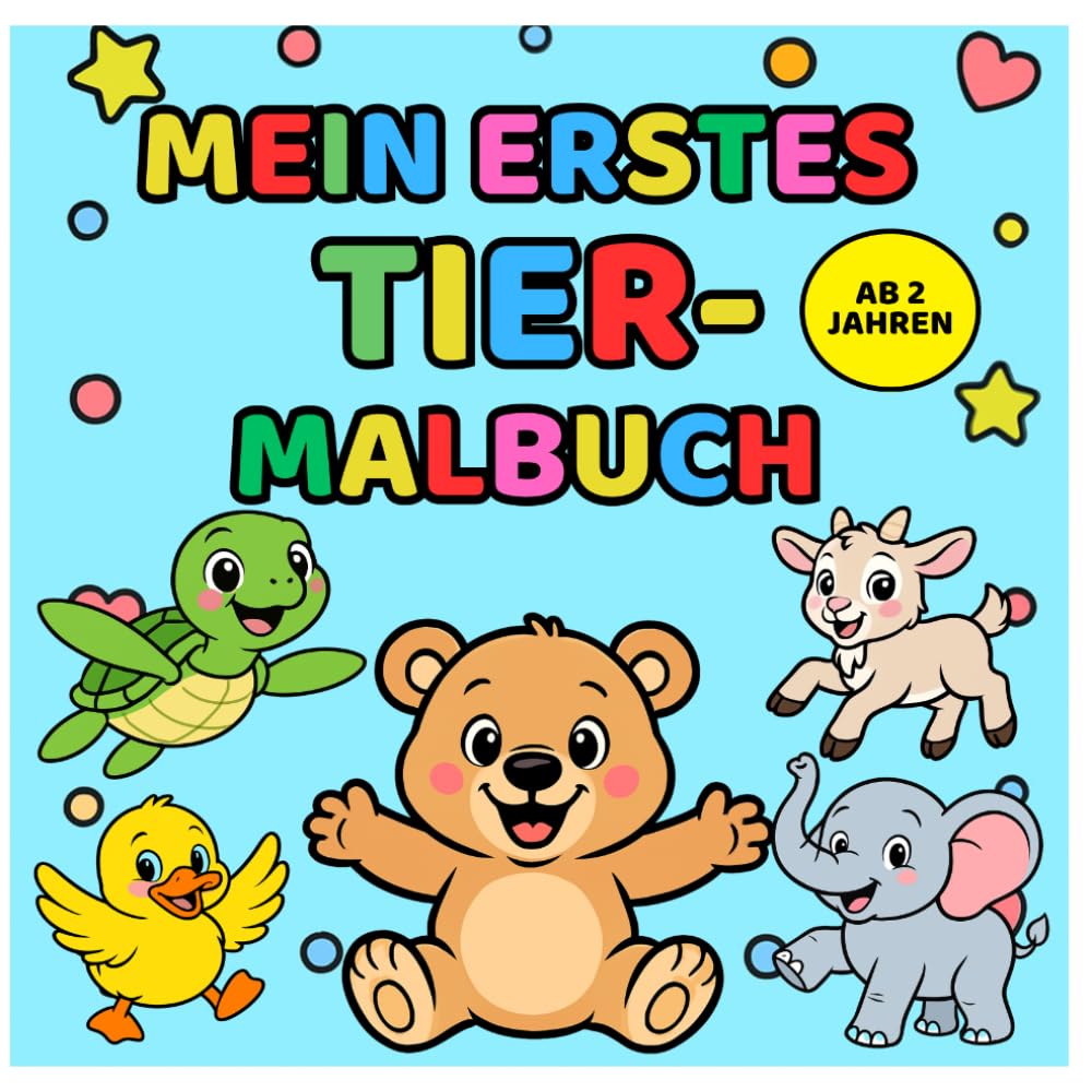 Mein erstes Tier-Malbuch: MEIN ERSTES TIER-MALBUCH