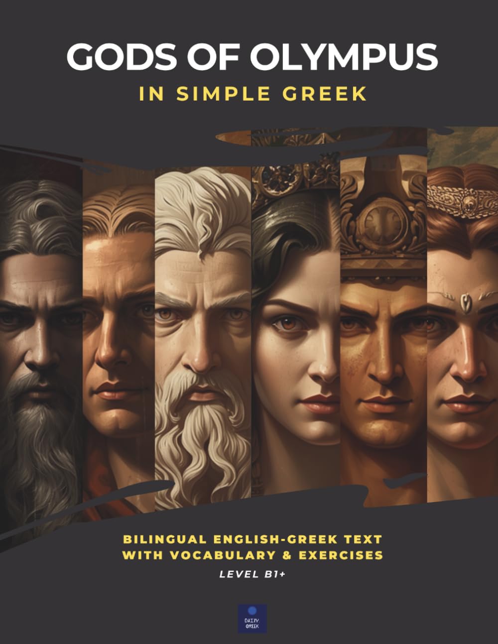 Gods of Olympus in Simple Greek: English-Greek Bilingual Text, Vocabulary & Exercises (B1+ Level) (Stories in Simple Greek)