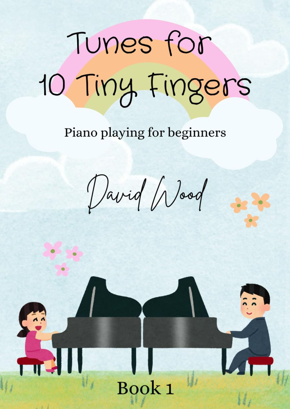 Tunes for 10 Tiny Fingers: Piano playing for beginners