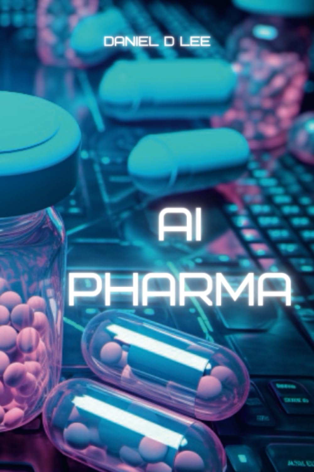 AI Pharma: Artificial Intelligence in Drug Discovery and Development (Code and Compassion)