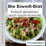 Die Eiweiß-Diät: Einfach abnehmen durch Insulinkontrolle