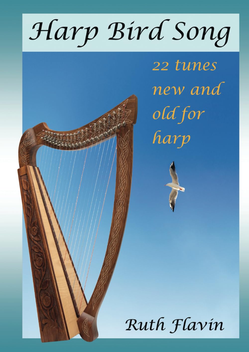Harp Bird Song: 22 tunes new and old for harp
