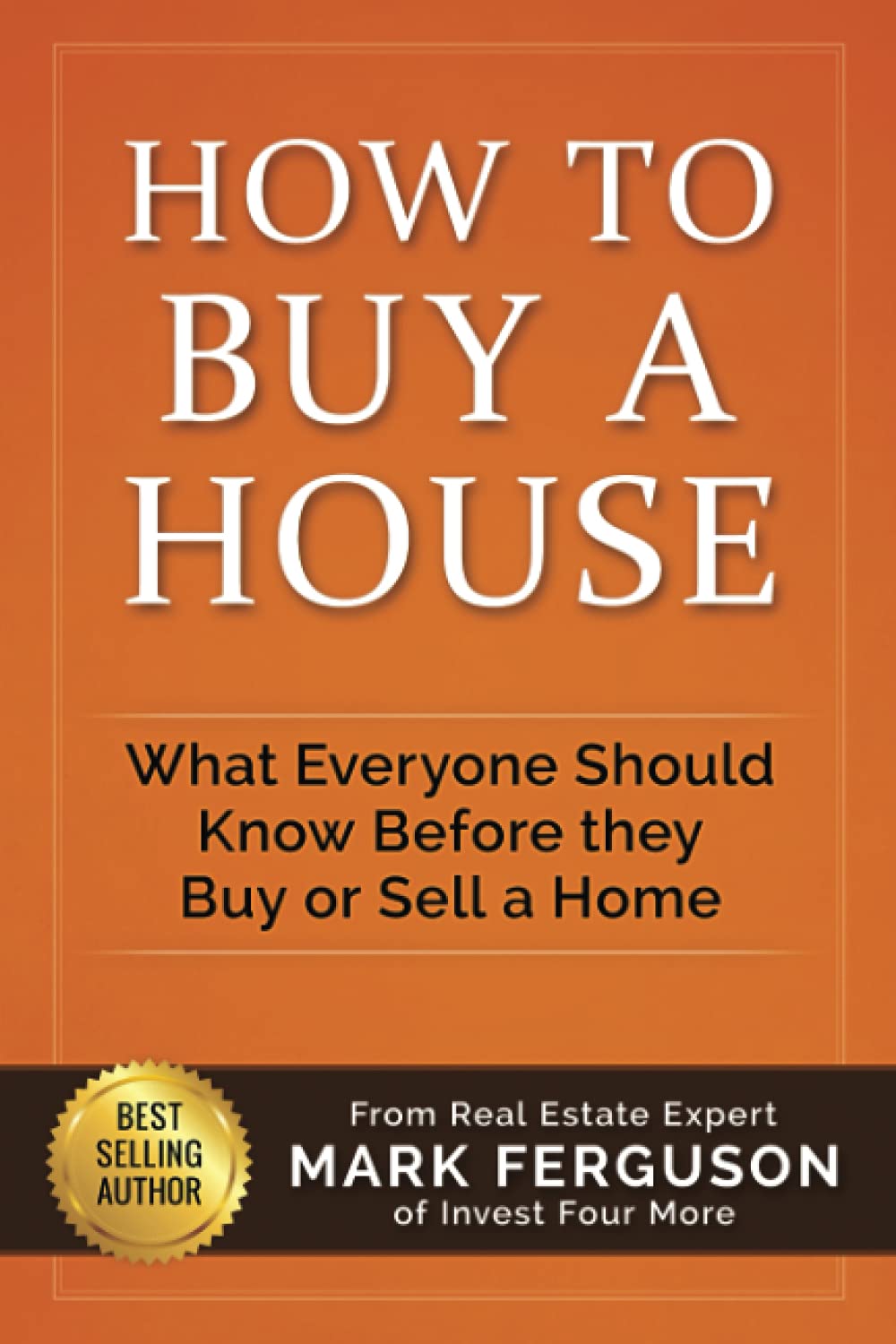 How to Buy a House: What Everyone Should Know Before They Buy or Sell a Home Paperback – May 10, 2017