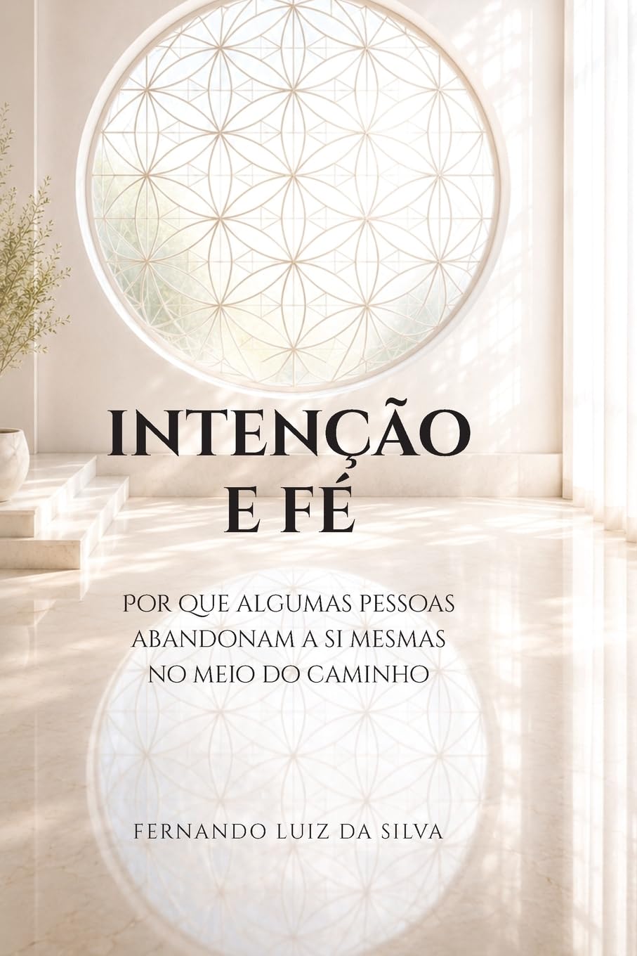 INTENÇÃO E FÉ: Porque algumas pessoas abandonam a si mesmas no meio do caminho.