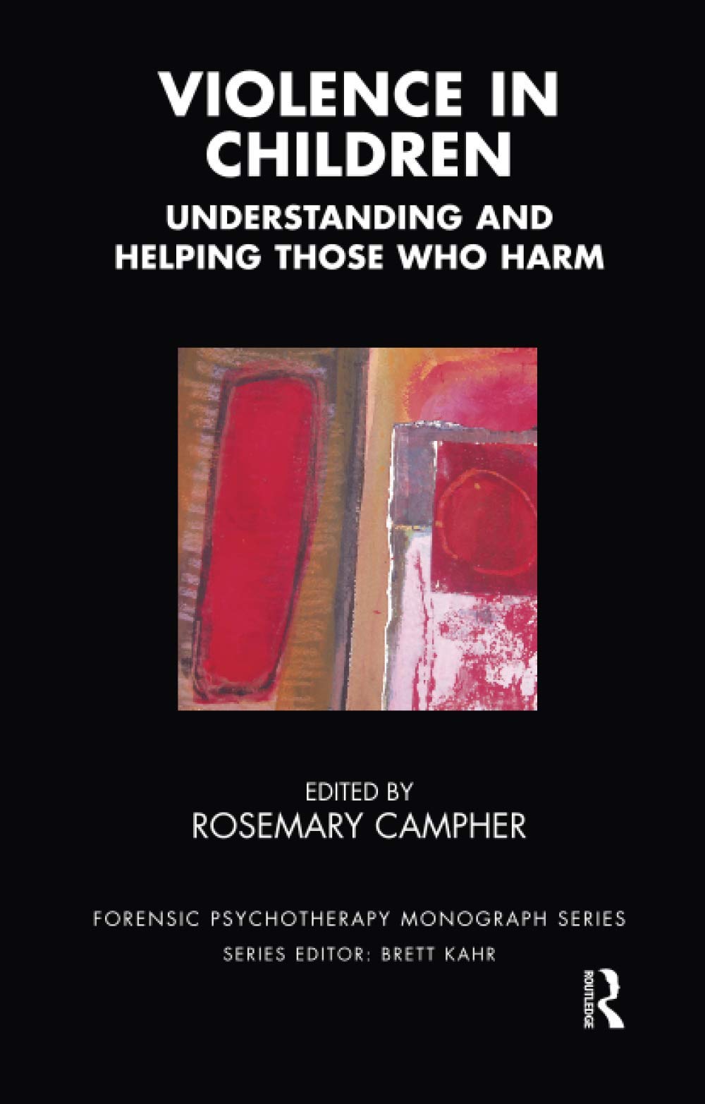 Violence in Children: Understanding and Helping Those Who Harm