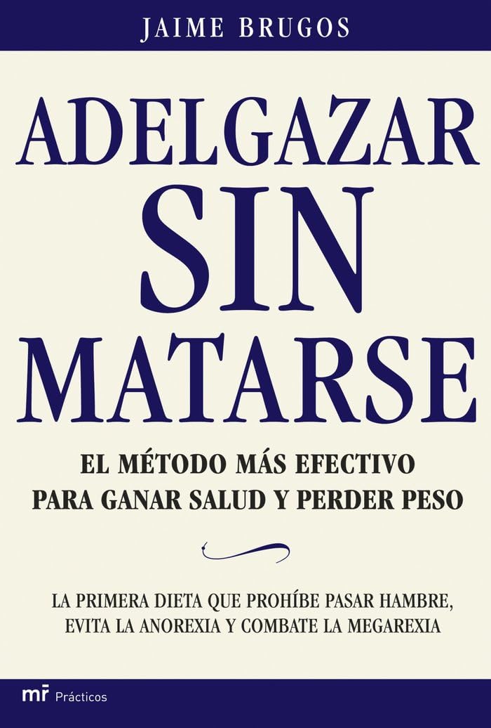 Adelgazar sin matarse: El método más efectivo para ganar salud y perder peso: 1