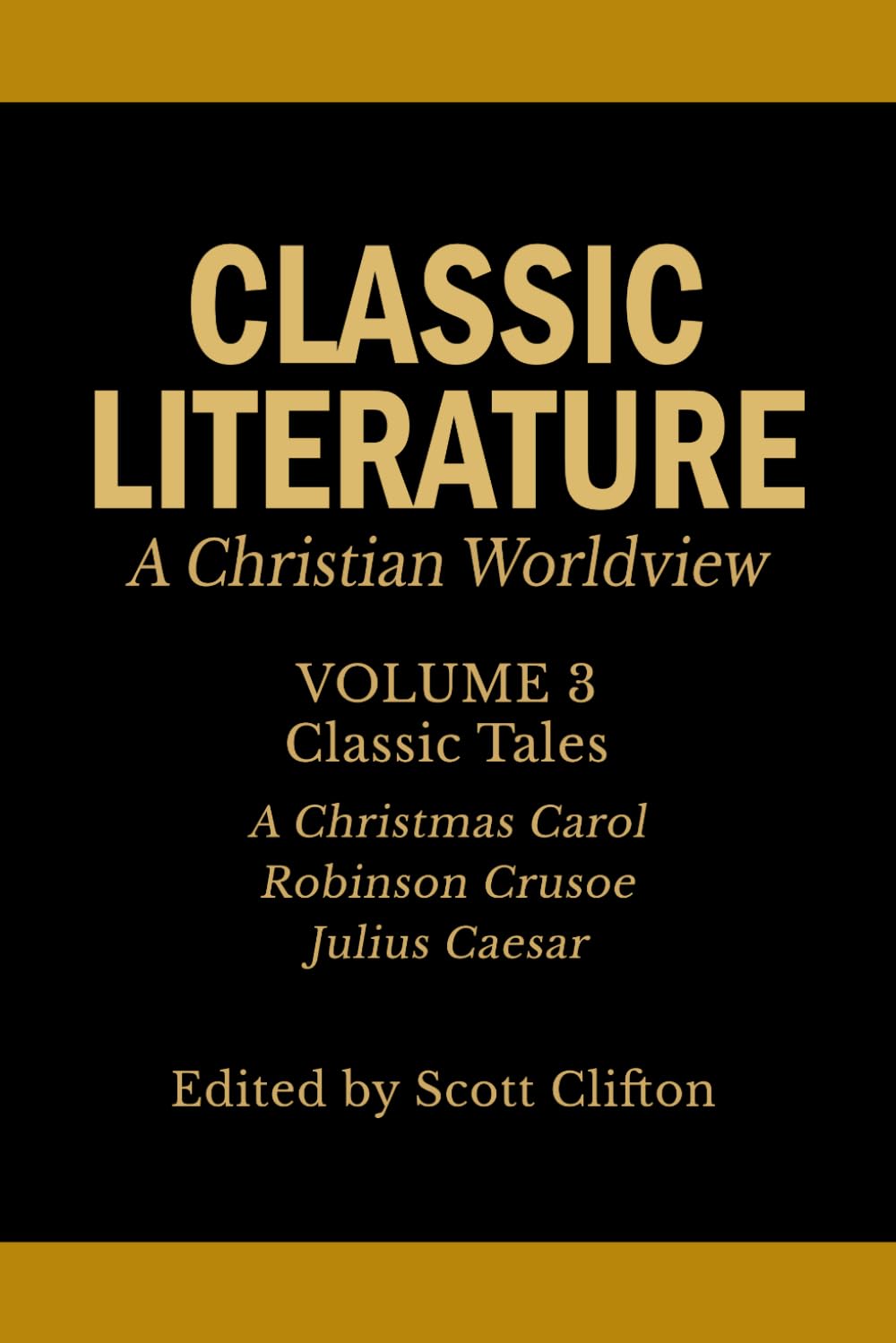 Classic Literature: A Christian Worldview: Volume 3: Classic Tales
