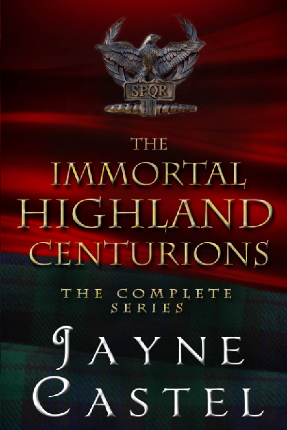 The Immortal Highland Centurions: The Complete Series