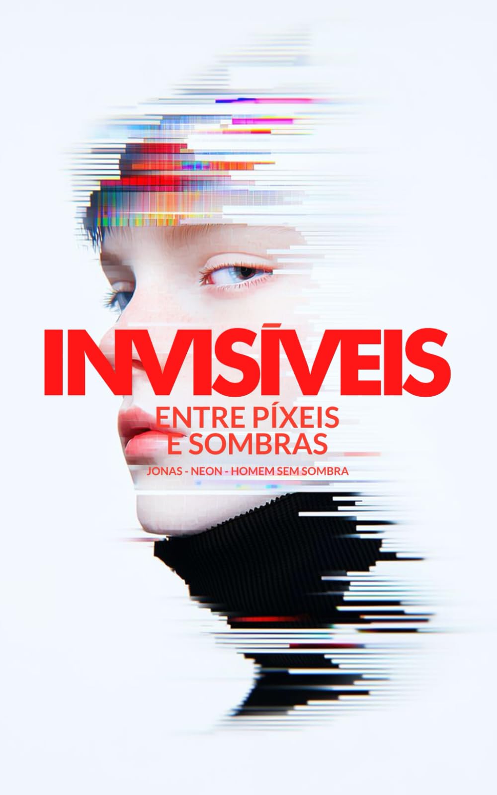 Invisíveis: Entre Píxeis e Sombras