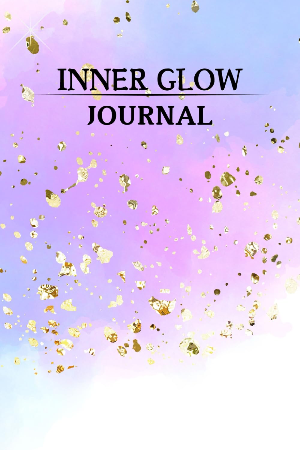 Inner glow - An inner glow journal for both men and women: A Journey to Embrace Your True Worth and Inner Joy