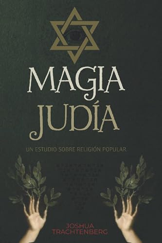 MAGIA JUDÍA: Un estudio sobre religión popular.