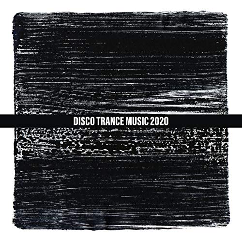 Disco Trance Music 2020: Best Songs for Dancing All Night Long, Chatting with Friends, Playing Party Games, Swimming in the Pool, Socializing, Having Fun