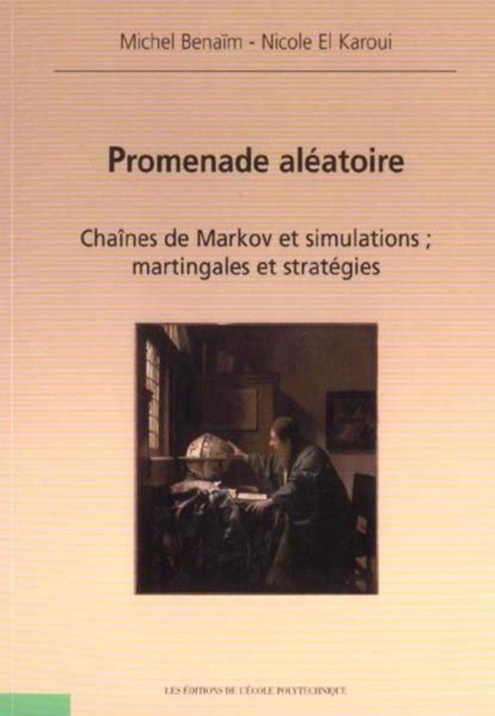 Promenade aléatoire: Chaînes de Markov et simulations : martingales et stratégie.