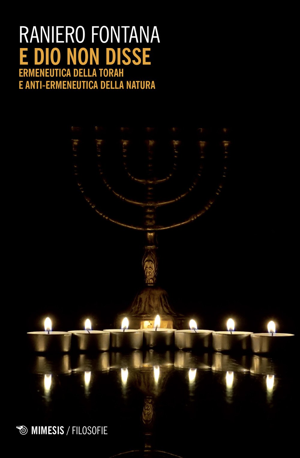 E Dio Non Disse. Ermeneutica Della Torah E Anti-Ermeneutica Della Natura - 4