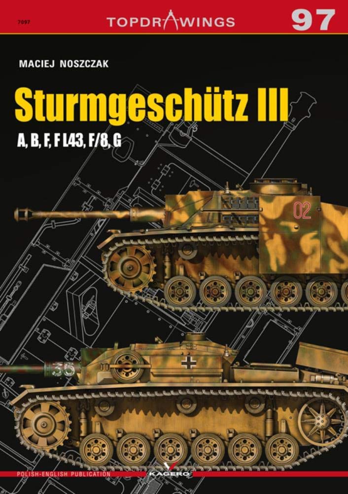 Sturmgeschutz III A, B, F, F L43, F/8, G by Maciej Noszczak (Paperback Book)