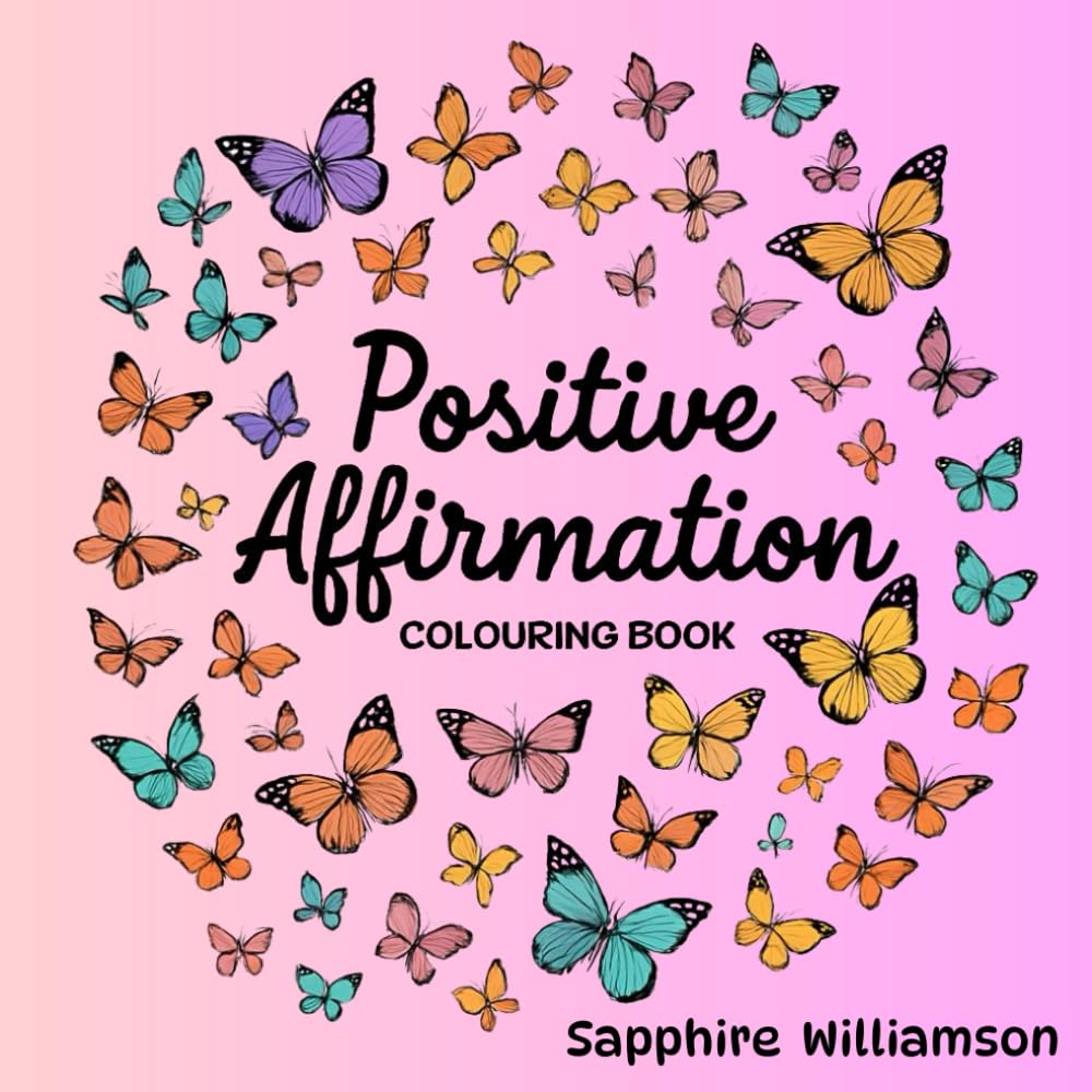 Positive Affirmation: Colouring Book