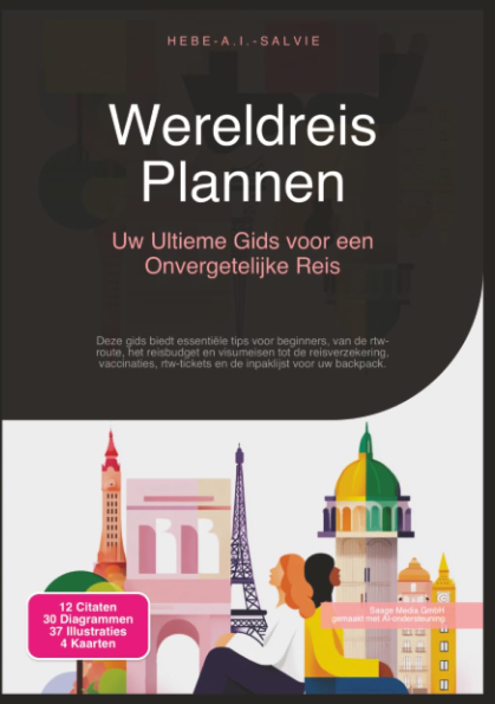 Wereldreis Plannen: Uw Ultieme Gids voor een Onvergetelijke Reis (Reizen)