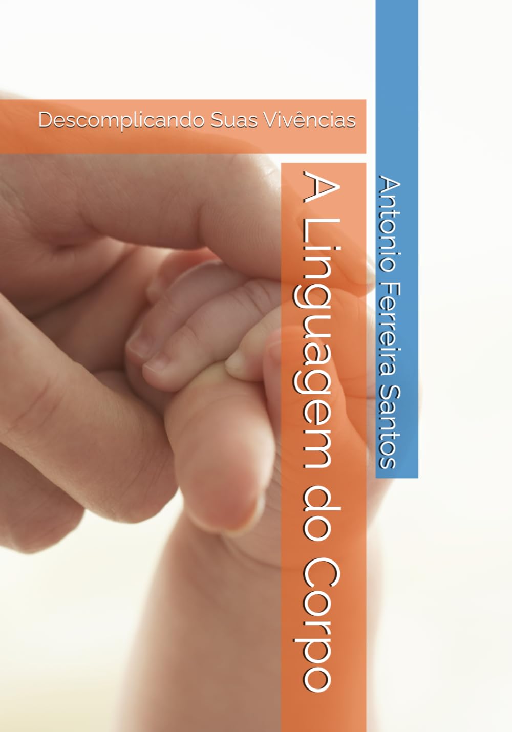 A Linguagem do Corpo: Descomplicando Suas Vivências