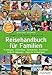 Produktbild Reisehandbuch für Familien: Praxistipps, Checklisten, Vollmachten, Packlisten, Internet-Adressen, Tipps für Schwangere