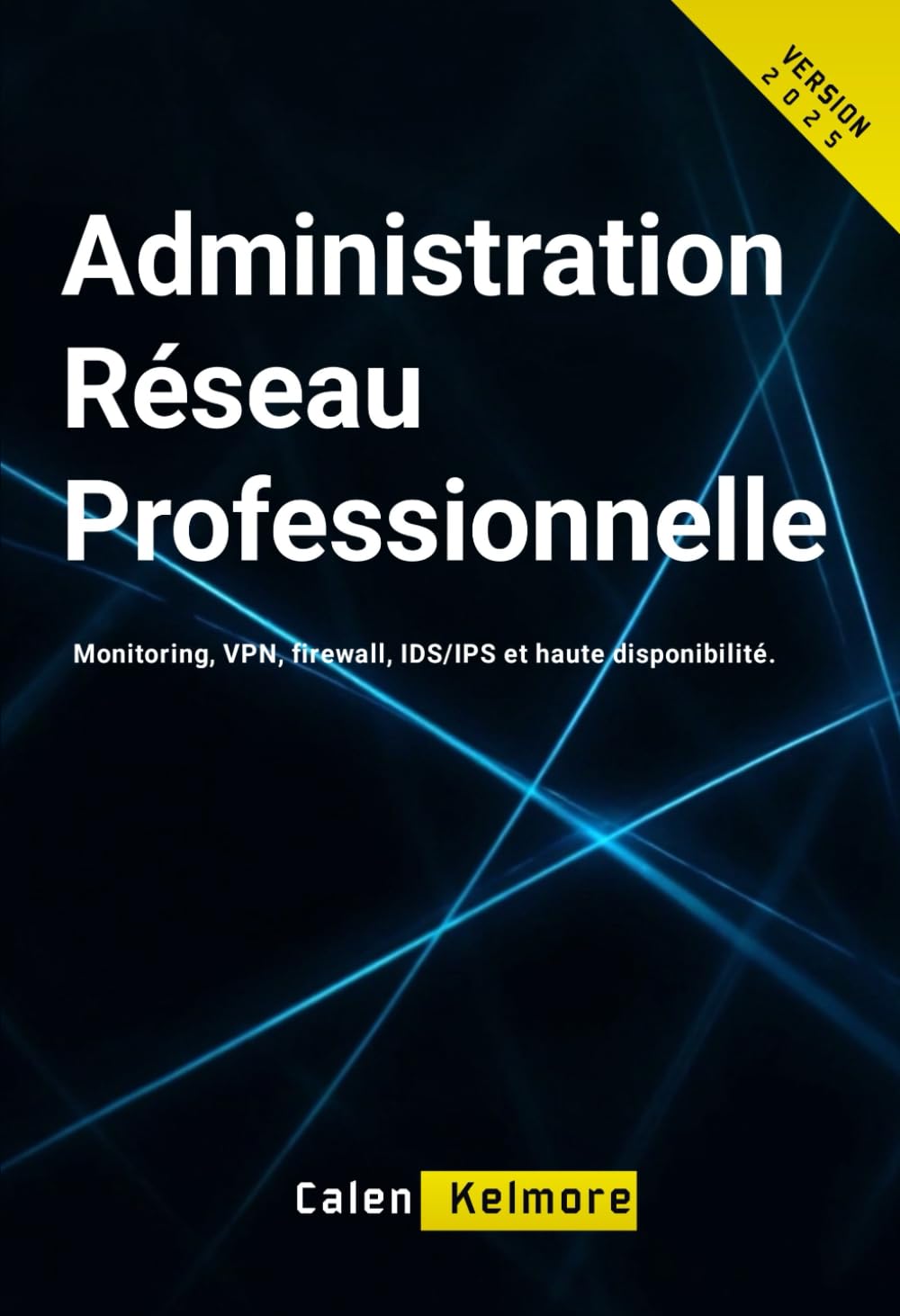 Administration Réseau Professionnelle: Monitoring, VPN, firewall, IDS/IPS et haute disponibilité