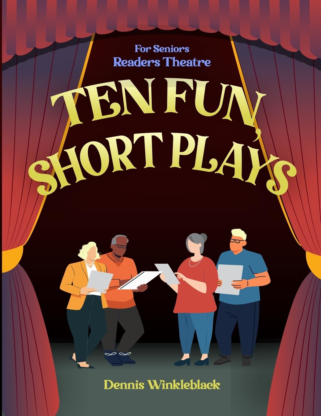 TEN FUN, SHORT PLAYS: FOR SENIORS READERS THEATRE