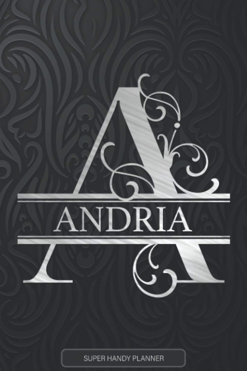 Andria: Monogram Silver Letter A The Andria Name - Andria Name Custom Gift Planner Calendar Notebook Journal