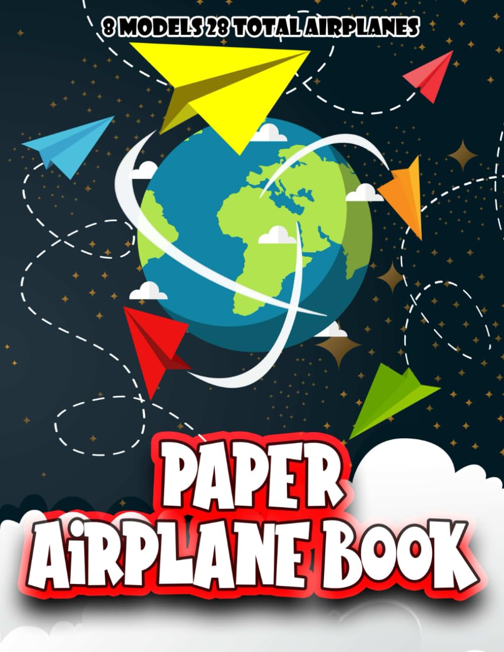 PAPER AIRPLANE BOOK: How To Make Origami Airplanes For Kids, With Easy Instructions And Fun Illustrations.
