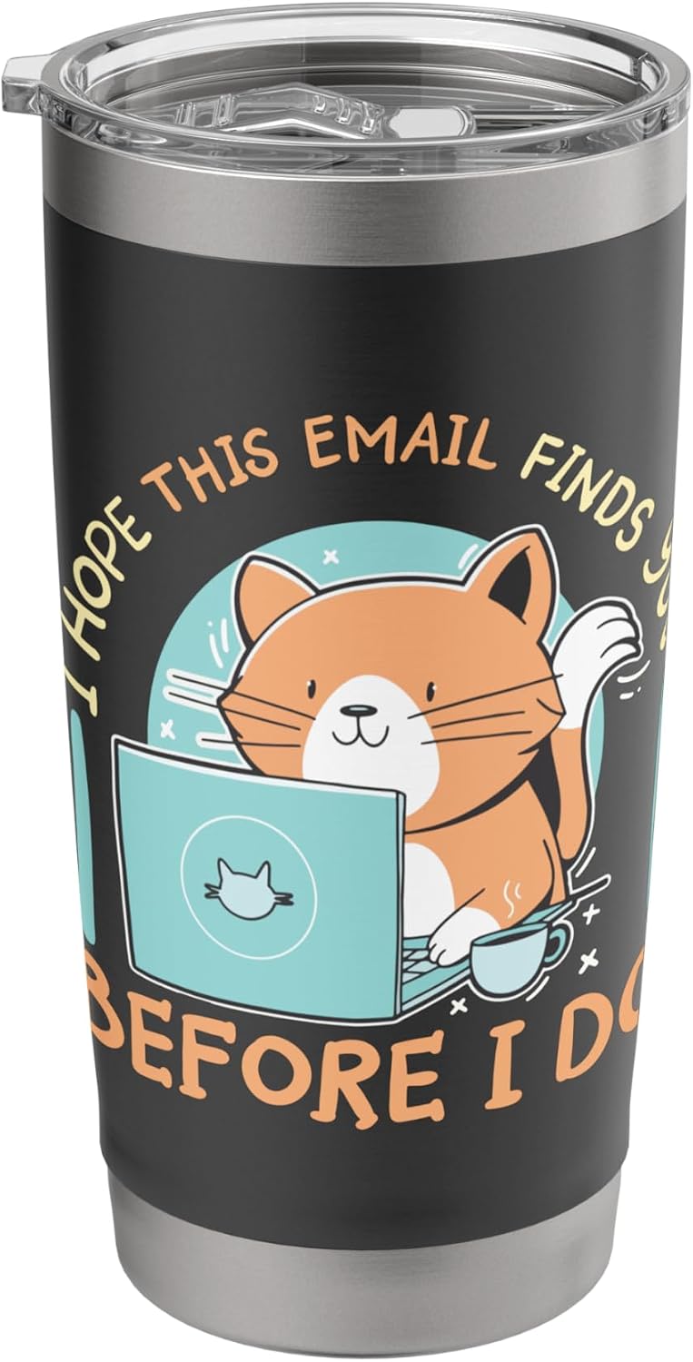 I Hope This Email Finds You Before I Do Stainless Steel Insulated Tumbler