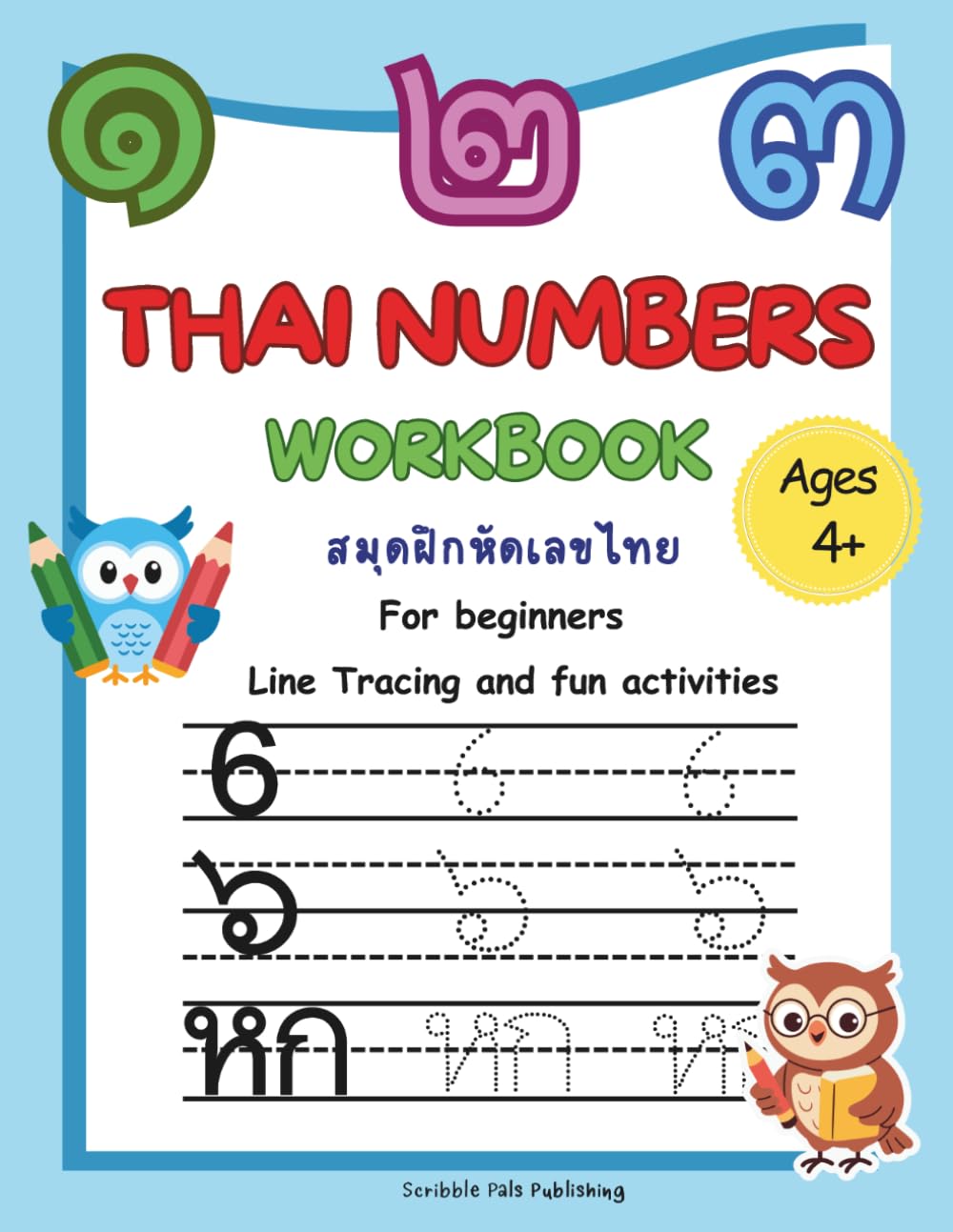 Thai Number Workbook: Learn to Trace, Count & Write Thai Numbers | Fun Beginner Activities with Matching, Dot-to-Dot & More